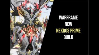 WARFRAME  NEW NEKROS PRIME BUILD DETAILED  NOVA BUILD NEKROS PRIME DETALHADA [upl. by Eillah482]