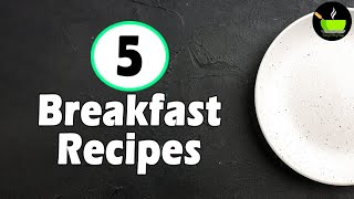 5 Easy Breakfast Recipes  Healthy Breakfast Ideas  High Protein Breakfast Recipes  Nashta Recipes [upl. by Sulamith]