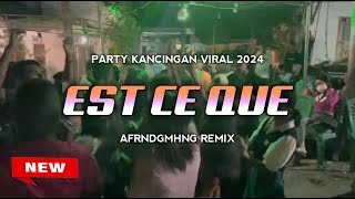 PARTY KANCINGAN VIRAL  EST CE QUE  AFRNDGMHNG REMIX  VITAMIN MALAM 2024 [upl. by Nilyram259]