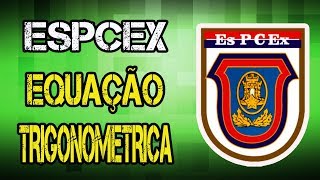 Equação trigonométrica  Espcex [upl. by Osnofla]