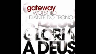 05 Maravilhado  Gateway Worship  Diante do Trono Glória a Deus [upl. by Annhej]