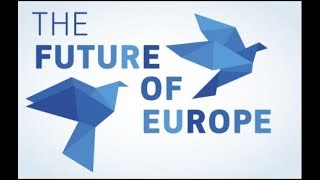 Future of Europe finding common solutions to common challenges [upl. by Lovell]