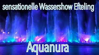 Aquanura  sensationelle Wassershow im Freizeitpark Efteling [upl. by Anilok]