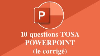 10 questions TOSA Powerpoint le corrigé [upl. by Lemej]