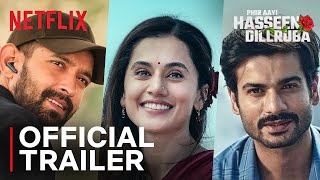 Phir Aayi Hasseen Dillruba  Official Trailer  Taapsee P Vikrant M Sunny K Jimmy S [upl. by Tillman]