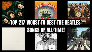 Top 217 Worst To Best The Beatles Songs Of All Time [upl. by Etterrag]