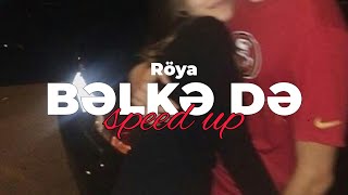 Röya  Bəlkə Də Speed Up [upl. by Chaffee]