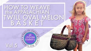 How to Weave Appalachian Twill Oval Melon Basket Vol 5 [upl. by Enomor]