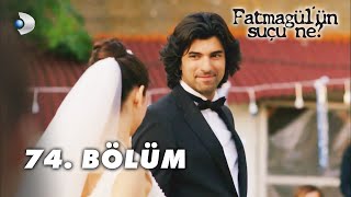 Fatmagülün Suçu Ne 74 Bölüm  FULL BÖLÜM [upl. by Ondine]