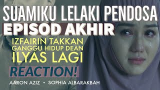 SUAMIKU LELAKI PENDOSA Episod Akhir 28 lakonan Sophia Albarakbah Aaron Aziz REACTION [upl. by Ellebyam]