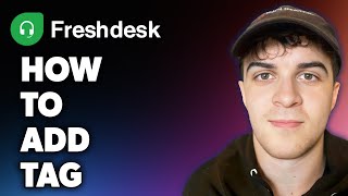 How to Add Tag on Freshdesk Full 2024 Guide [upl. by Nive]