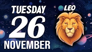 LEO ♌ Daily HOROSCOPE ❤ November 26 2024 🔮 SOMETHING BIG IS COMING🤬THAT HAPPENS RARELY❗️ [upl. by Oza]