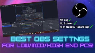 Best OBS Studio Recording Settings for LowMidHigh End PCs  Best obs Settings 2024 [upl. by Sucramraj]