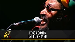 Edson Gomes  Lei Do Engano  Ao Vivo Em Salvador [upl. by Fredericka]