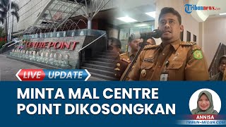 Tak Kunjung Lunasi Utang Bobby Nasution Beri Waktu 3 Hari Minta Mal Centre Point Segera Dikosongkan [upl. by Nahte]