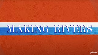 Making Rivers  Official Lyric Video  CRC Music [upl. by Lyn]