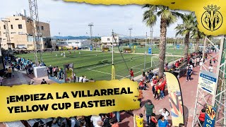 ¡Arranca la Villarreal Yellow Cup Easter [upl. by Bodi]