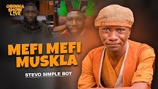 OBINNA SHOW LIVE MEFI MEFI MUSKLA  STEVO SIMPLE BOY [upl. by Oinegue]