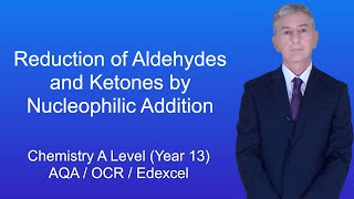 A Level Chemistry Revision Year 13 quotReduction of Aldehydes and Ketones by Nucleophilic Additionquot [upl. by Schlessinger]