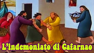 Lindemoniato di Cafarnao  Bibbia per bambini [upl. by Rahr]