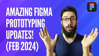 Amazing Figma prototyping updates Feb 2024 [upl. by Damien]