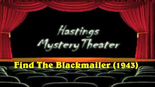 Hastings Mystery Theater “Find the Blackmailer” 1943 ⭐⭐⭐⭐ [upl. by Angadreme339]