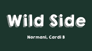 Wild Side  Normani Cardi B Lyrics 🏕 [upl. by Ergener]