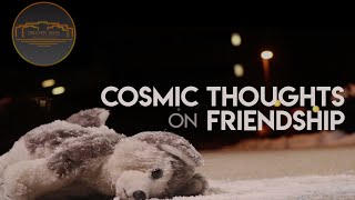 Cosmic Thoughts on Friendship  Short Film 2019 [upl. by Elnore]