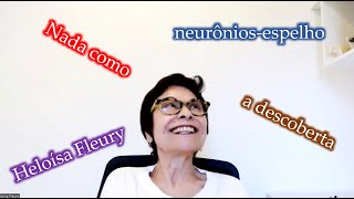 Heloísa Fleury quotNada como essa descoberta dos neurôniosespelhoquot [upl. by Lole542]