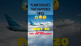 Plane Crashes That Happened Twice Part 20  REUPLOAD 4 Parts Left shorts [upl. by Nrubliw]