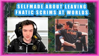 SELFMADE About LEAVING FNATIC SCRIMS at Worlds 👀 [upl. by Artenra]