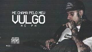 ME CHAMA PELO MEU VULGO  MC PH Wey Pedro Lotto DJ Gustah VIDEO CLIPE [upl. by Edan554]