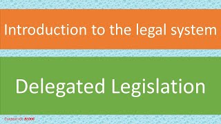 Lecture Delegated Legislation  Introduction to the legal system BL006 [upl. by Abas]