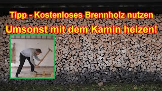 Brennholz kostenlos machen amp für umsonst mit dem Kaminholz bzw Kaminofen heizen  Heizkosten sparen [upl. by Jarrett139]