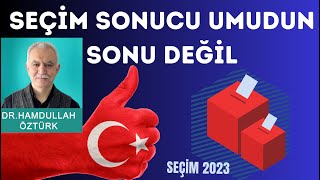 Seçim sonucu umudun sonu değilPeki umut nerede [upl. by Aneeled]