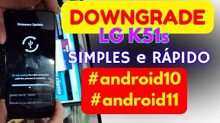 Downgrade LG k51s simples rápido e fácil android10 android11 [upl. by Zillah]