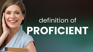 Proficient  PROFICIENT definition [upl. by Jacquelin]