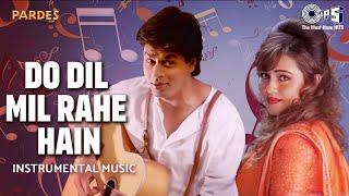 Do Dil Mil Rahe Hain  Instrumental Music  Pardes  Shah Rukh Khan  1990 Hindi Hit Songs [upl. by Luby359]