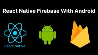 How to Integrate Firebase Into Your React Native Android App [upl. by Akehsar]