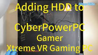 Adding HDD to CyberPowerPC Gamer Xtreme VR Gaming PC  It took longer that I expected [upl. by Wilscam]