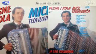 Mica Teofilovic  Ja sam Kolubarac  Audio 1988 [upl. by Katt]