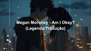 Megan Moroney  Am I Okay LegendaTradução [upl. by Pacian912]