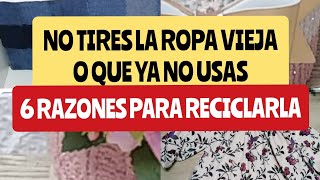 RECICLEMOS LA ROPA VIEJA o QUE ya NO USAS [upl. by Finbur]