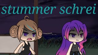 Stummer schrei gesamt viedeo gacha life arisan [upl. by Biles377]