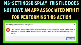 Fix MSsettingsdisplay This file does not have an app associated with it for performing this action [upl. by Enimassej307]