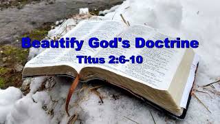 Beautify Gods Doctrine  Titus 2610 [upl. by Nuahsed]