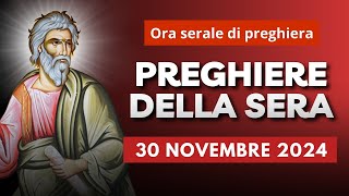 Le Preghiere della Sera di oggi 30 Novembre 2024  Festa di SantAndrea Apostolo [upl. by Vanden309]