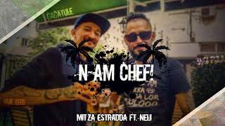 Mitza Estradda ft NELI  Nam chef Audio Oficial [upl. by Daveda174]