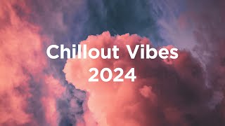 Chillout Vibes ☀️ Top 100 Tracks of 2024 [upl. by Osswald672]