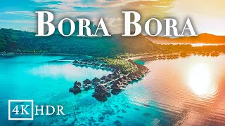 BORA BORA 4K Video Ultra HD  Flying Over a Truly Paradise  Scenic Relaxation Film [upl. by Ennylcaj549]